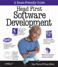 Head First Software Development (A Learner's Companion to Software Development) by Dan Pilone, Russ Miles, 9780596527358