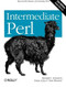 Intermediate Perl (Beyond The Basics of Learning Perl) by Randal L. Schwartz, brian d foy, Tom Phoenix, 9781449393090