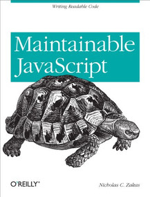 Maintainable JavaScript (Writing Readable Code) by Nicholas C. Zakas, 9781449327682