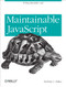 Maintainable JavaScript (Writing Readable Code) by Nicholas C. Zakas, 9781449327682