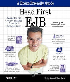 Head First EJB (Passing the Sun Certified Business Component Developer Exam) by Kathy Sierra, Bert Bates, 9780596005719