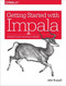 Getting Started with Impala (Interactive SQL for Apache Hadoop) by John Russell, 9781491905777