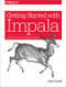 Getting Started with Impala (Interactive SQL for Apache Hadoop) by John Russell, 9781491905777