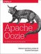 Apache Oozie (The Workflow Scheduler for Hadoop) by Mohammad Kamrul Islam, Aravind Srinivasan, 9781449369927
