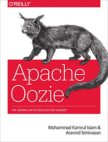 Apache Oozie (The Workflow Scheduler for Hadoop) by Mohammad Kamrul Islam, Aravind Srinivasan, 9781449369927