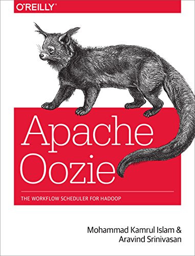 Apache Oozie (The Workflow Scheduler for Hadoop) by Mohammad Kamrul Islam, Aravind Srinivasan, 9781449369927