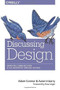 Discussing Design (Improving Communication and Collaboration through Critique) by Adam Connor, Aaron Irizarry, 9781491902400