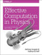 Effective Computation in Physics (Field Guide to Research with Python) by Anthony Scopatz, Kathryn D. Huff, 9781491901533