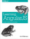 Learning AngularJS (A Guide to AngularJS Development) by Ken Williamson, 9781491916759