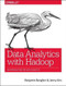 Data Analytics with Hadoop (An Introduction for Data Scientists) by Benjamin Bengfort, Jenny Kim, 9781491913703