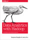 Data Analytics with Hadoop (An Introduction for Data Scientists) by Benjamin Bengfort, Jenny Kim, 9781491913703