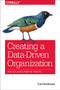 Creating a Data-Driven Organization (Practical Advice from the Trenches) by Carl Anderson, 9781491916919