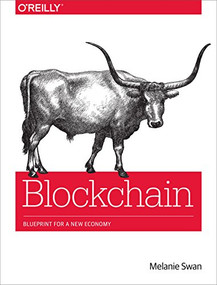 Blockchain (Blueprint for a New Economy) by Melanie Swan, 9781491920497