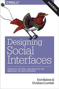 Designing Social Interfaces (Principles, Patterns, and Practices for Improving the User Experience) by Christian Crumlish, Erin Malone, 9781491919859