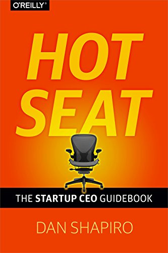Hot Seat (The Startup CEO Guidebook) by Dan Shapiro, 9781449360733