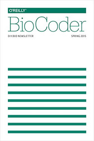 BioCoder #7 (Spring 2015) by O'Reilly Media, Inc., 9781491925034