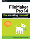 FileMaker Pro 14: The Missing Manual by Susan Prosser, Stuart Gripman, 9781491917480