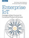 Enterprise IoT (Strategies and Best Practices for Connected Products and Services) by Dirk Slama, Frank Puhlmann, Jim Morrish, Rishi M Bhatnagar, 9781491924839