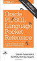 Oracle PL/SQL Language Pocket Reference (A Guide to Oracle's PL/SQL Language Fundamentals) by Steven Feuerstein, Bill Pribyl, Chip Dawes, 9781491920008