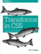 Transforms in CSS (Revamp the Way You Design) by Eric A. Meyer, 9781491928158