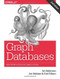 Graph Databases (New Opportunities for Connected Data) by Ian Robinson, Jim Webber, Emil Eifrem, 9781491930892