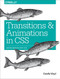 Transitions and Animations in CSS (Adding Motion with CSS) by Estelle Weyl, 9781491929889