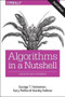 Algorithms in a Nutshell (A Practical Guide) by George T. Heineman, Gary Pollice, Stanley Selkow, 9781491948927