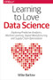 Learning to Love Data Science by Mike Barlow, 9781491936580