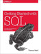 Getting Started with SQL (A Hands-On Approach for Beginners) by Thomas Nield, 9781491938614