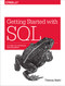 Getting Started with SQL (A Hands-On Approach for Beginners) by Thomas Nield, 9781491938614