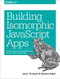 Building Isomorphic JavaScript Apps (From Concept to Implementation to Real-World Solutions) by Jason Strimpel, Maxime Najim, 9781491932933