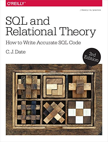 SQL and Relational Theory (How to Write Accurate SQL Code) - 9781491941171 by C.J. Date, 9781491941171