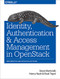 Identity, Authentication, and Access Management in OpenStack (Implementing and Deploying Keystone) by Steve Martinelli, Henry Nash, Dr. Brad Topol, 9781491941201