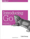 Introducing Go (Build Reliable, Scalable Programs) by Caleb Doxsey, 9781491941959