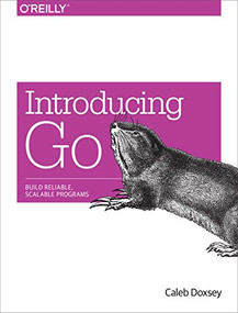 Introducing Go (Build Reliable, Scalable Programs) by Caleb Doxsey, 9781491941959