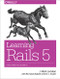 Learning Rails 5 (Rails from the Outside In) by J. Mark Locklear, 9781491926192