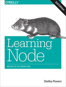 Learning Node (Moving to the Server-Side) by Shelley Powers, 9781491943120