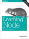 Learning Node (Moving to the Server-Side) by Shelley Powers, 9781491943120