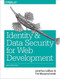 Identity and Data Security for Web Development (Best Practices) by Jonathan LeBlanc, Tim Messerschmidt, 9781491937013