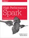 High Performance Spark (Best Practices for Scaling and Optimizing Apache Spark) by Holden Karau, Rachel Warren, 9781491943205