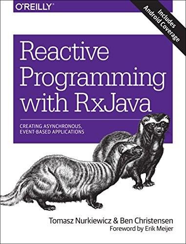 Reactive Programming with RxJava (Creating Asynchronous, Event-Based Applications) by Tomasz Nurkiewicz, Ben Christensen, 9781491931653