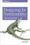 Designing for Sustainability (A Guide to Building Greener Digital Products and Services) by Tim Frick, 9781491935774