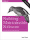Building Maintainable Software, Java Edition (Ten Guidelines for Future-Proof Code) by Joost Visser, Sylvan Rigal, Rob van der Leek, Pascal van Eck, Gijs Wijnholds, 9781491953525