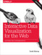 Interactive Data Visualization for the Web (An Introduction to Designing with D3) by Scott Murray, 9781491921289