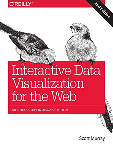 Interactive Data Visualization for the Web (An Introduction to Designing with D3) by Scott Murray, 9781491921289