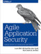 Agile Application Security (Enabling Security in a Continuous Delivery Pipeline) by Laura Bell, Michael Brunton-Spall, Rich Smith, Jim Bird, 9781491938843