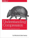 Understanding Compression (Data Compression for Modern Developers) by Colt McAnlis, Aleks Haecky, 9781491961537