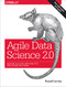 Agile Data Science 2.0 (Building Full-Stack Data Analytics Applications with Spark) by Russell Jurney, 9781491960110