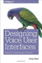Designing Voice User Interfaces (Principles of Conversational Experiences) by Cathy Pearl, 9781491955413