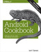 Android Cookbook (Problems and Solutions for Android Developers) by Ian F. Darwin, 9781449374433